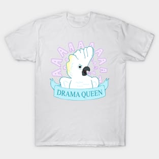 drama queen cockatoo T-Shirt